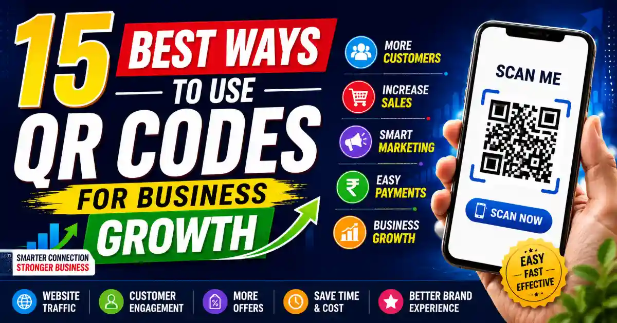 15 Best Ways to Use QR Codes for Business Growth
